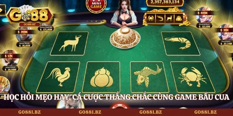 Bầu Cua GO88 - Bí Quyết Làm Giàu Cực Nhanh Từ Cao Thủ 4 Go88 Học hỏi mẹo hay, cá cược thắng chắc cùng game Bầu Cua