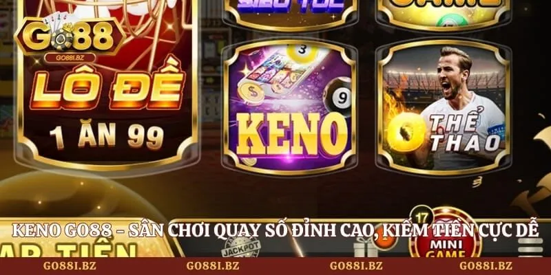 Keno GO88 - Sân Chơi Quay Số Đỉnh Cao, Kiếm Tiền Cực Dễ